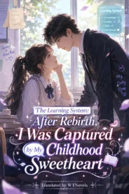 The Learning System: After Rebirth, I Was Captured by My Childhood Sweetheart cover